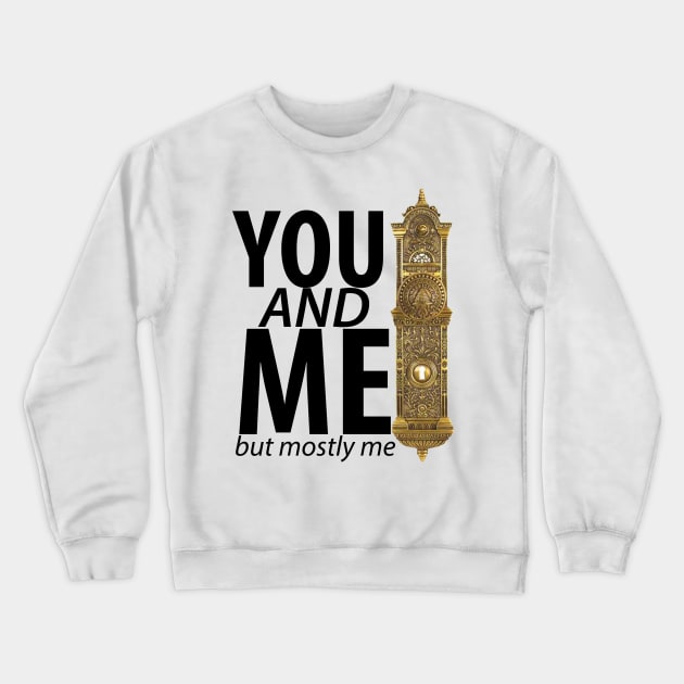 You And Me But Mostly Me- Book Of Mormon Crewneck Sweatshirt by JacksonBourke